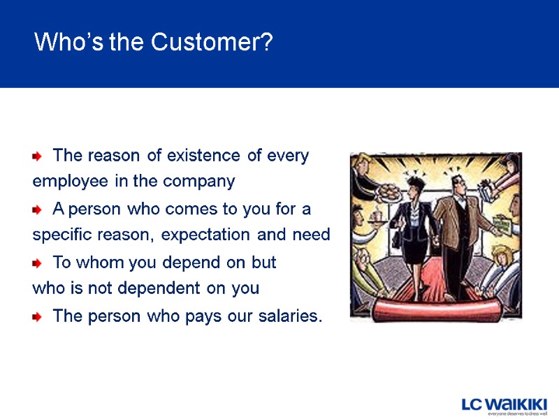 Who’s the Customer? The reason of existence of every  employee in the company